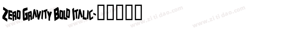 Zero Gravity Bold Italic字体转换